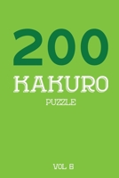 200 Kakuro Puzzle Vol 6: Cross Sums Puzzle Book, hard,10x10, 2 puzzles per page 1674513135 Book Cover