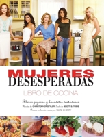 Mujeres desesperadas libro de cocina: Platos jugosos y bocaditos tentadores (Spanish Edition) 1807130274 Book Cover