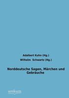 Norddeutsche Sagen, Marchen Und Gebrauche 1979728003 Book Cover