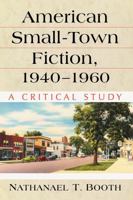 American Small-Town Fiction, 1940-1960: A Critical Study 1476672741 Book Cover