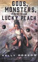 Gods, Monsters, and the Lucky Peach 1250163854 Book Cover