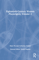 Eighteenth-Century Women Playwrights, Vol 2 1138752932 Book Cover