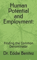 Human Potential and Employment: Finding the Common Denominator B0HDJMXYDF Book Cover