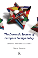 The Domestic Sources of European Foreign Policy: Defence and Enlargement 9089645101 Book Cover