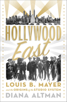 Hollywood East: Louis B. Mayer and the Origins of the Studio System B0GY6S6J7R Book Cover
