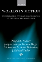 Worlds in Motion: Understanding International Migration at the End of the Millennium (International Studies in Demography) 0199282765 Book Cover