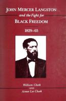 John Mercer Langston and the Fight for Black Freedom, 1829-65 (Blacks in the New World) 0252065913 Book Cover