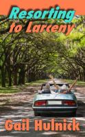 Resorting to Larceny (Resorting, #2) 0998399027 Book Cover