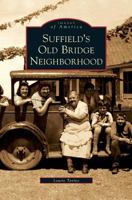Suffield's Old Bridge Neighborhood 0738565822 Book Cover