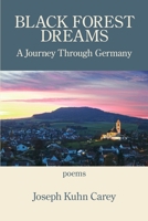 Black Forest Dreams : A Journey Through Germany 1952326753 Book Cover