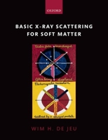 Basic X-Ray Scattering for Soft Matter 0198728670 Book Cover