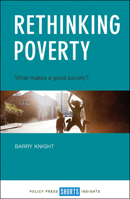 Rethinking Poverty: What Makes a Good Society? 1447340604 Book Cover