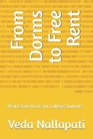 From Dorms to Free Rent: Real Estate Hacks for College Students B0FVB9MWN9 Book Cover