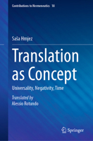 Translation as Concept: Universality, Negativity, Time (Contributions to Hermeneutics, 18) 3032281512 Book Cover