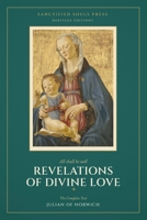 Revelations of Divine Love: The Complete Text (Sanctified Souls Heritage Editions) B0HFY9QX7L Book Cover