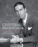 Cristóbal Balenciaga: The Making of a Master 185177663X Book Cover