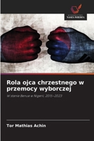 Rola ojca chrzestnego w przemocy wyborczej (Polish Edition) 6208532639 Book Cover