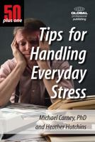 50 Plus One Tips for Handling Everyday Stress (50 Plus One) 1933766263 Book Cover