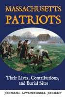 Massachusetts Patriots: Their Lives, Contributions, and Burial Sites (Graves of Our Founders) B0F4KZVYXV Book Cover