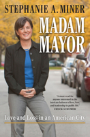Madam Mayor: Love and Loss in an American City 0700638288 Book Cover