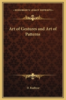 Art of Gestures and Art of Patterns 1169199445 Book Cover