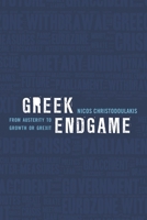 Greek Endgame: From Austerity to Growth or Grexit 1783485248 Book Cover