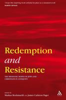 Redemption and Resistance: The Messianic Hopes of Jews and Christians in Antiquity 056703044X Book Cover