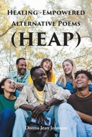 Healing-Empowered Alternative Poems (HEAP) B0GX7KX8N5 Book Cover