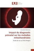 Impact Du Diagnostic Prénatal Sur Les Maladies Mitochondriales 3838182154 Book Cover