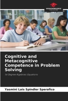 Cognitive and Metacognitive Competence in Problem Solving: 1st Degree Algebraic Equations 6207677099 Book Cover