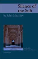 Silence of the Sufi: And I Do Call to Witness the Self-Reproaching Spirit 0975444425 Book Cover