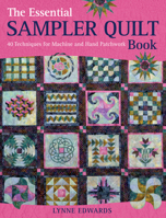 The Essential Sampler Quilt Book: 40 Techniques for Machine and Hand Patchwork 0715336134 Book Cover