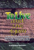 To Live and Live Again: An Overview of Techihas Hameisim Based on the Classical Sources and on the Teachings of Chabad Chassidism 1881400182 Book Cover