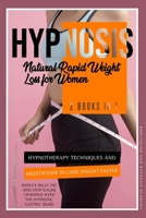 Hypnosis: 2 Books in 1: Hypnotherapy Techniques and Meditations to Lose Weight Faster, Reduce Belly Fat and Stop Sugar Cravings with the Hypnotic Gastric Band (Weight Loss Hypnosis) 1914062124 Book Cover