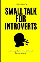 Small Talk for Introverts: A Practical Guide to Meaningful Conversations B0DVCH9589 Book Cover