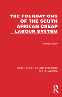 The Foundations of the South African Cheap Labour System (Routledge Popular Music) 1032311185 Book Cover