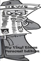 My Vinyl Times Personal Edition 1542852587 Book Cover