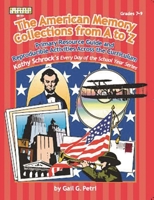 The American Memory Collection from A to Z: Primary Resource Guide and Reproductible Activities Across the Curriculum Grades 7-9 1586831321 Book Cover