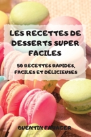 Les Recettes de Desserts Super Faciles 1803502134 Book Cover