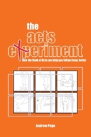 The Acts Experiment: How the Book of Acts can help you follow Jesus better 3957761476 Book Cover