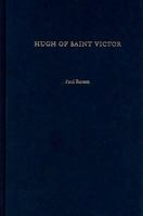 Hugh of Saint Victor (Great Medieval Thinkers) 0195384377 Book Cover