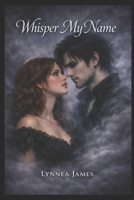 Whisper My Name B0H79QF488 Book Cover
