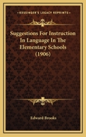 Suggestions For Instruction In Language In The Elementary Schools 1164831267 Book Cover