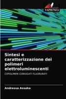 Sintesi e caratterizzazione dei polimeri elettroluminescenti: COPOLIMERI CONIUGATI FLUORURATI 6200946140 Book Cover