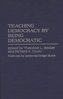 Teaching Democracy by Being Democratic 0275955532 Book Cover