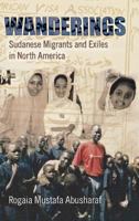 Wanderings: Sudanese Migrants and Exiles in North America (The Anthropology of Contemporary Issues) 080148779X Book Cover