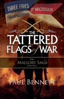 The Tattered Flags of War (The Mallory Saga) B0FBRBB6ZH Book Cover
