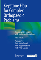 Keystone Flap for Complex Orthopaedic Problems: Reconstructive Surgery with Audiovisual Guidelines 3031767012 Book Cover