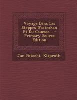 Voyage dans les steppes d'Astrakhan et du Caucase 1018718192 Book Cover