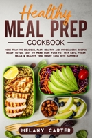 HEALTHY MEAL PREP COOKBOOK: More than 145 delicious, fast, healthy and hypocaloric recipes. Ready to go, easy to make! Burn your fat with keto, vegan meals & healthy tips! Weight loss with happiness 1712633112 Book Cover